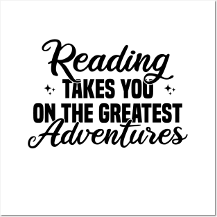 Reading Takes You On The Greatest Adventures Posters and Art